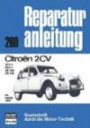 Reparaturanleitung Band 260: Citroen 2 CV 4 / 2 CV 6 / AK 250 / AK 400 bis Herbst 1975. Querschnitt durch die Motor-Technik