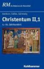 Christentum II, 1: 4.-14. Jahrhundert (Die Religionen der Menschheit)