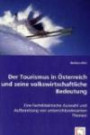 Der Tourismus in Österreich und seine volkswirtschaftliche Bedeutung: Eine fachdidaktische Auswahl und Aufbereitung von unterrichtsrelevanten Themen