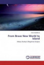 From Brave New World to Island: Aldous Huxley's (Negative) Utopias