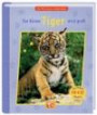 Die Tierkinder-Bibliothek 10 - Der kleine Tiger wird groß