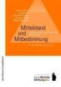 Mittelstand und Mitbestimmung: Unternehmensführung, Mitbestimmung und Beteiligung in mittelständischen Unternehmen