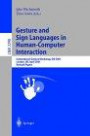 Gesture and Sign Languages in Human-Computer Interaction. International Gesture Workshop, GW 2001, London, UK, April 18-20, 2001, Revised Papers