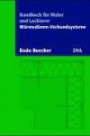 Wärmedämm-Verbundsysteme: Handbuch für Maler und Lackierer