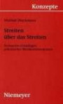 Streiten über das Streiten: Normative Foundations of Polemic Meta-communication: v. 65 (Konzepte Der Sprach-und Literaturwissenschaft)