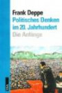 Politisches Denken im 20. Jahrhundert. Die Anfänge / Politisches Denken zwischen den Weltkriegen. 2 Bände: Die Anfänge / Carl Schmitt, John Maynard ... W. Adorno, Mahatma Gandhi, Mao Ze Dong