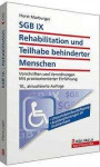 SGB IX - Rehabilitation und Teilhabe behinderter Menschen: Vorschriften und Verordnungen; Mit praxisorientierter Einführung; Walhalla Rechtshilfen