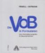 Die VOB in Formularen. Eine Rationalisierungshilfe für Bauunternehmen