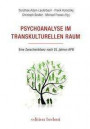 Psychoanalyse im transkulturellen Raum: Eine Zwischenbilanz nach 25 Jahren APB (Psychoanalyse in Ostberlin)