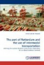 The port of Rotterdam and the use of intermodal transportation: Defining the optimal distance to the port of Rotterdam for an inland container terminal