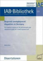 Regional unemployment disparities in Germany: An empirical analysis of the determinants and adjustment paths on a small regional level