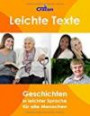 Leichte Texte: Geschichten in leichter Sprache für alle Menschen