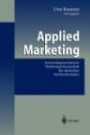 Applied Marketing: Anwendungsorientierte Marketingwissenschaft Der Deutschen Fachhochschulen