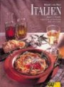 Italien. Küchen der Welt. Originalrezepte und Interessantes über Land und Leute