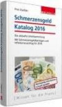 Schmerzensgeld Katalog 2016: Die aktuelle Urteilssammlung; Mit Schmerzensgeldbeträgen und Inflationszuschlag für 2016