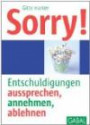 Sorry!: Entschuldigungen aussprechen, annehmen, ablehnen