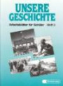 Unsere Geschichte, Arbeitsblätter für Schüler, H.3, Von der Zeit des Imperialismus bis zur Gegenwart: HEFT 3