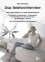 Das Telefoninterview: Das Themenbuch zu dem Standardwerk "Traumberuf Flugbegleiterin / Flugbegleiter - Das Handbuch für Ihre Bewerbung als Stewardess / Steward"