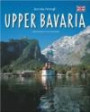Journey through UPPER BAVARIA - Reise durch OBERBAYERN - Ein Bildband mit über 210 Bildern - STÜRTZ Verlag (Journey Through (Sturtz))