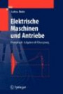 Elektrische Maschinen und Antriebe: Übungsbuch: Aufgaben mit Lösungsweg (VDI-Buch) (German Edition)