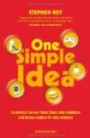 One Simple Idea: So machen Sie aus Ihren Ideen eine Goldmine und lassen andere für sich arbeiten