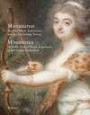 Miniaturen der Zeit Marie Antoinettes aus der Sammlung Tansey: Katalogbuch zur Ausstellung in Celle, Bomann Museum Celle, 25.1.2013 - ca. Ende 2015