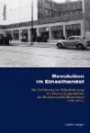 Revolution im Einzelhandel: Die Einführung der Selbstbedienung in Lebensmittelgeschäften der Bundesrepublik Deutschland (1949-1973) (Kölner Historische Abhandlungen)