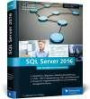 SQL Server 2016: Das Programmierhandbuch. Inkl. ADO.NET Entity Framework und Migration von SQL Server 2014