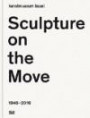 Sculpture on the Move 1946-2016