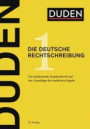 Duden - Die deutsche Rechtschreibung: Das umfassende Standardwerk auf der Grundlage der amtlichen Regeln (Duden - Deutsche Sprache in 12 Bänden)