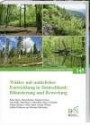 Wälder mit natürlicher Entwicklung in Deutschland: Bilanzierung und Bewertung (Naturschutz und Biologische Vielfalt)