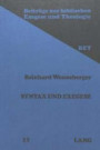 Syntax und Exegese: Eine generative Theorie der griechischen Syntax und ihr Beitrag zur Auslegung des Neuen Testamentes, dargestellt an 2. Korinther ... zur biblischen Exegese und Theologie)