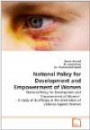 National Policy for Development and Empowerment of Women: ?National Policy for Development and Empowerment of Women' ? A study of its efficacy in the elimination of Violence Against Women