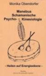 Manebua Schamanische Psycho-Kinesiologie