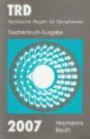 TRD - Technische Regeln für Dampfkessel: Taschenbuch - Ausgabe 2007