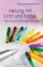 Heilung mit Licht und Farbe - Der Aura-Soma Light-Beamer