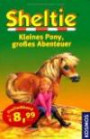 Sheltie, Kleines Pony, großes Abenteuer: Dreifachband (Sternenschweif)