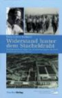 Widerstand hinter dem Stacheldraht: Der Südtiroler Friedl Volgger als "Schutzhaftgefangener Nr. 66166