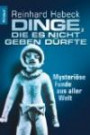 Dinge, die es nicht geben dürfte: Mysteriöse Funde aus aller Welt