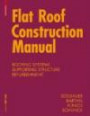 Flat Roof Construction Manual: Materials. Design. Applications