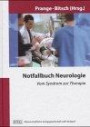 Notfallbuch Neurologie: Vom Syndrom zur Therapie. Das Buch erörtert Möglichkeiten der Diagnostik sowie Therapievorschläge auch bei unklarer Diagnose und gibt praktische Tipps
