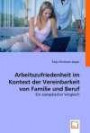 Arbeitszufriedenheit im Kontext der Vereinbarkeit von Familie und Beruf: Ein europäischer Vergleich