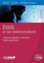 DGAUM-PAKET: Ethik in der Arbeitsmedizin: Orientierungshilfe in ethischen Spannungsfeldern (Schwerpunktthema Jahrestagung DGAUM)