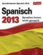Sprachkalender Spanisch 2013: Sprachen lernen leicht gemacht: Übungen, Dialoge, Geschichten