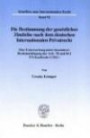 Die Bestimmung der gesetzlichen Zinshöhe nach dem deutschen Internationalen Privatrecht. Eine Untersuchung unter besonderer Berücksichtigung der Artt. ... (Schriften zum Internationalen Recht; SIR 92)