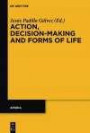 Action, Decision-Making and Forms of Life (Aporia, Band 9)