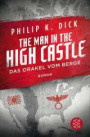 The Man in the High Castle/Das Orakel vom Berge: Roman