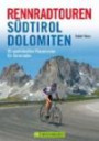 Rennradtouren Südtirol Dolomiten: 25 spektakuläre Pässe für Rennradler