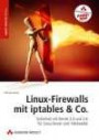 Linux-Firewalls mit iptables & Co., m. CD-ROM