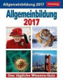 Allgemeinbildung - Kalender 2017: Das tägliche Wissens-Quiz